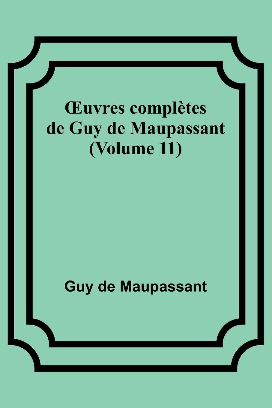 Vorderes Coverbild ¿uvres complètes de Guy de Maupassant (Volume 11)