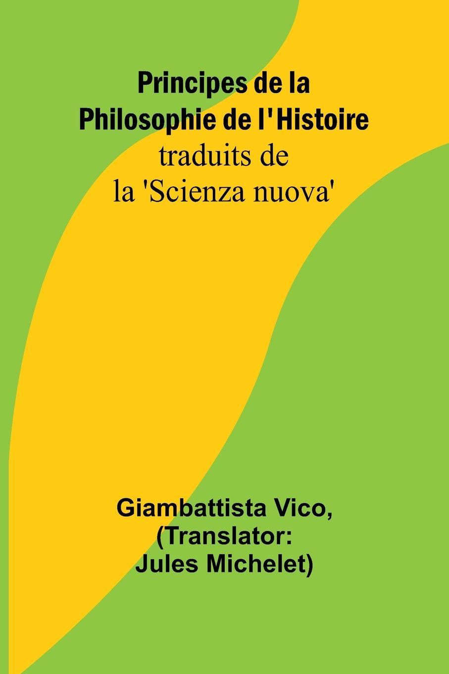 Vorderes Coverbild Principes de la Philosophie de l'Histoire; traduits de la 'Scienza nuova'