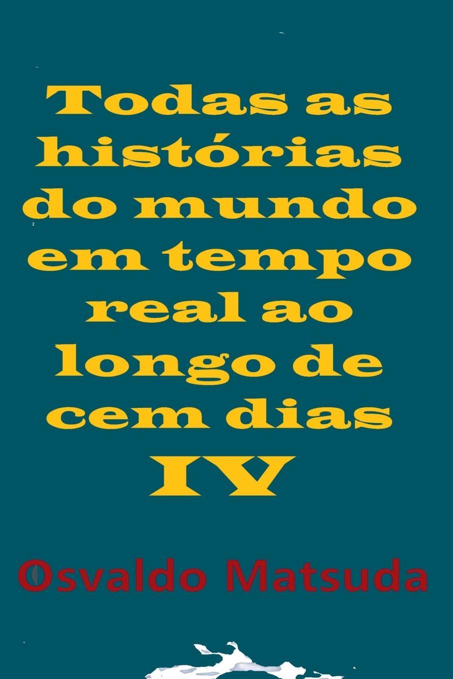 Vorderes Coverbild Todas As Histórias Do Mundo Em Tempo Real Ao Longo De Cem D