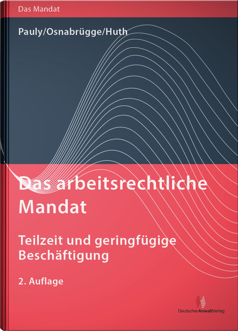 Vorderes Coverbild Das arbeitsrechtliche Mandat: Teilzeit und geringfügige Beschäftigung
