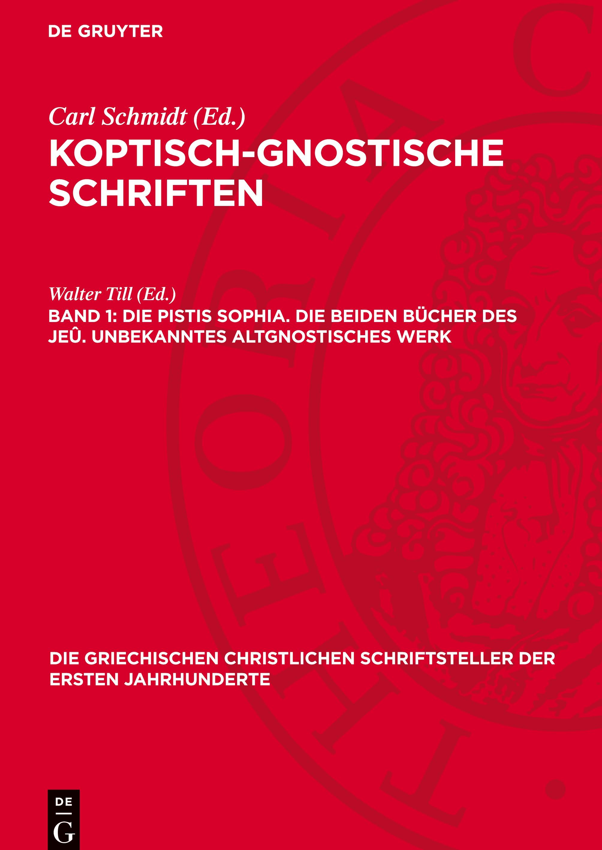Vorderes Coverbild Koptisch-Gnostische Schriften , Band 1, Die Pistis Sophia. Die beiden Bücher des Jeû. Unbekanntes altgnostisches Werk