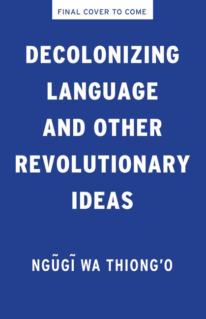 Vorderes Coverbild Decolonizing Language and Other Revolutionary Ideas