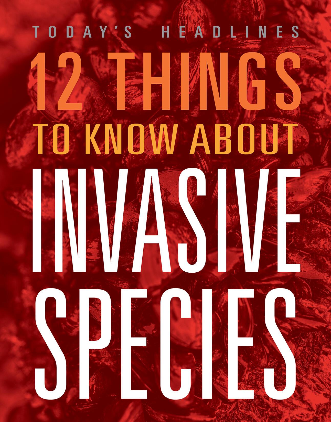 Vorderes Coverbild 12 Things to Know about Invasive Species
