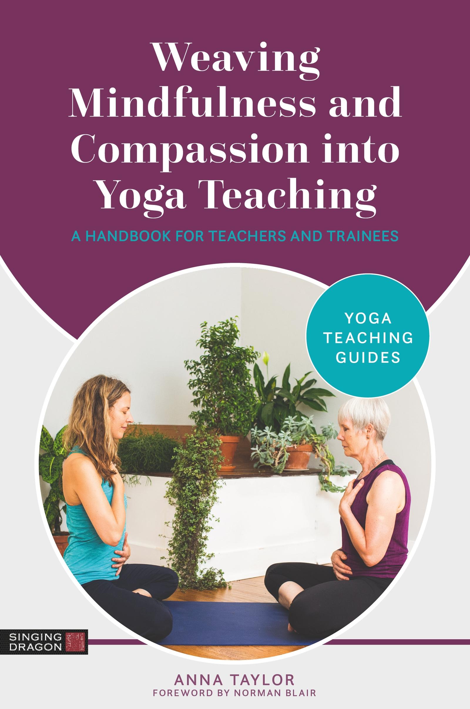 Vorderes Coverbild Weaving Mindfulness and Compassion Into Yoga Teaching