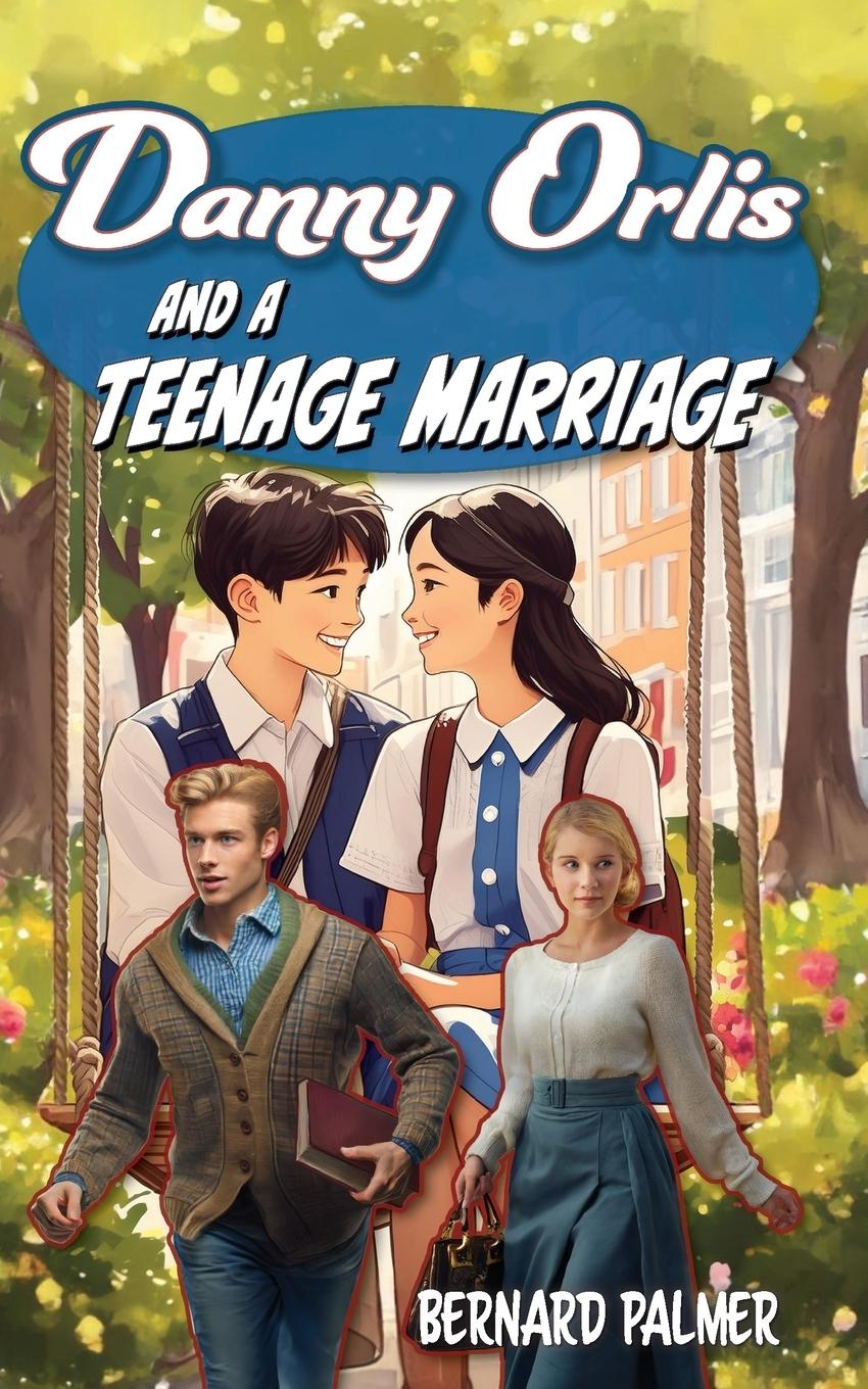 Vorderes Coverbild Danny Orlis and a Teenage Marriage