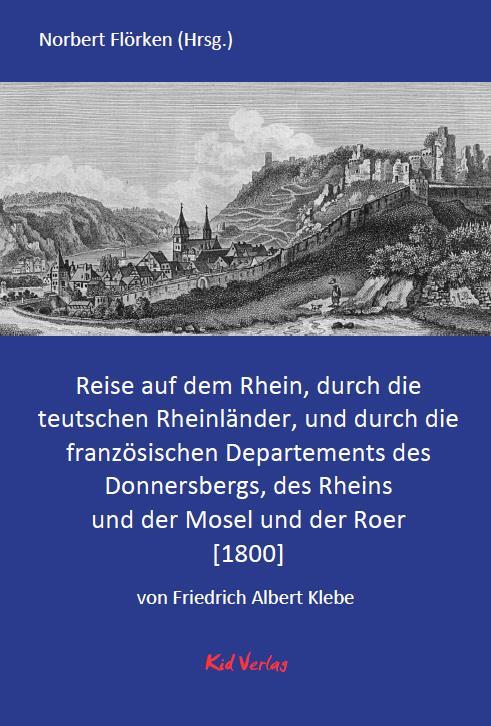 Vorderes Coverbild Reise auf dem Rhein, durch die teutschen Rheinländer, und durch die französischen Departements des Donnersbergs, des Rheins und der Mosel und der Roer.