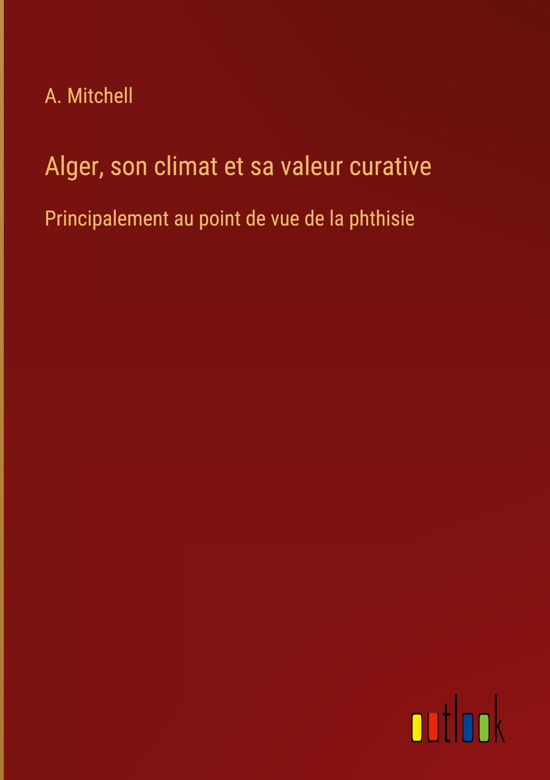 Vorderes Coverbild Alger, son climat et sa valeur curative