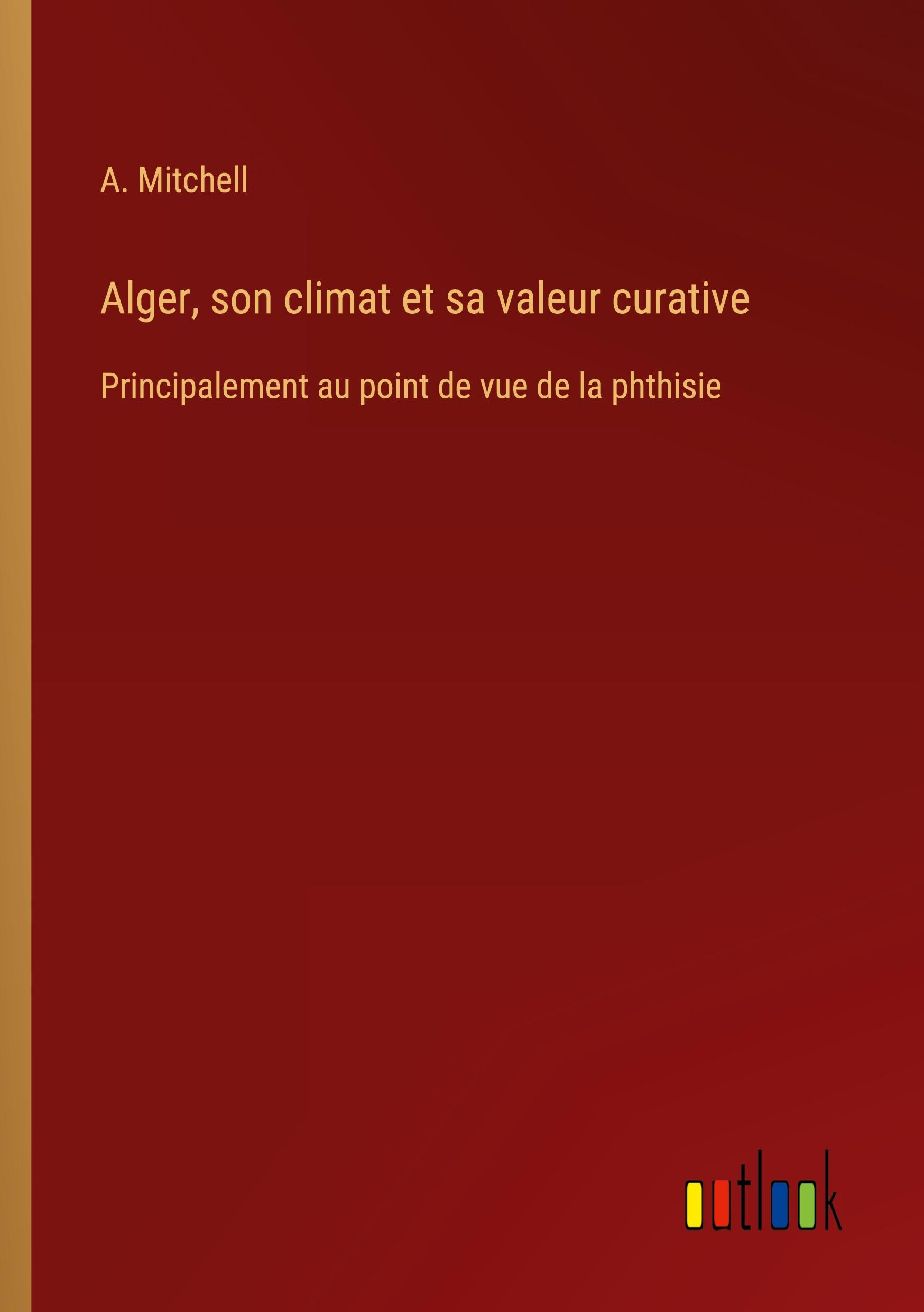 Vorderes Coverbild Alger, son climat et sa valeur curative
