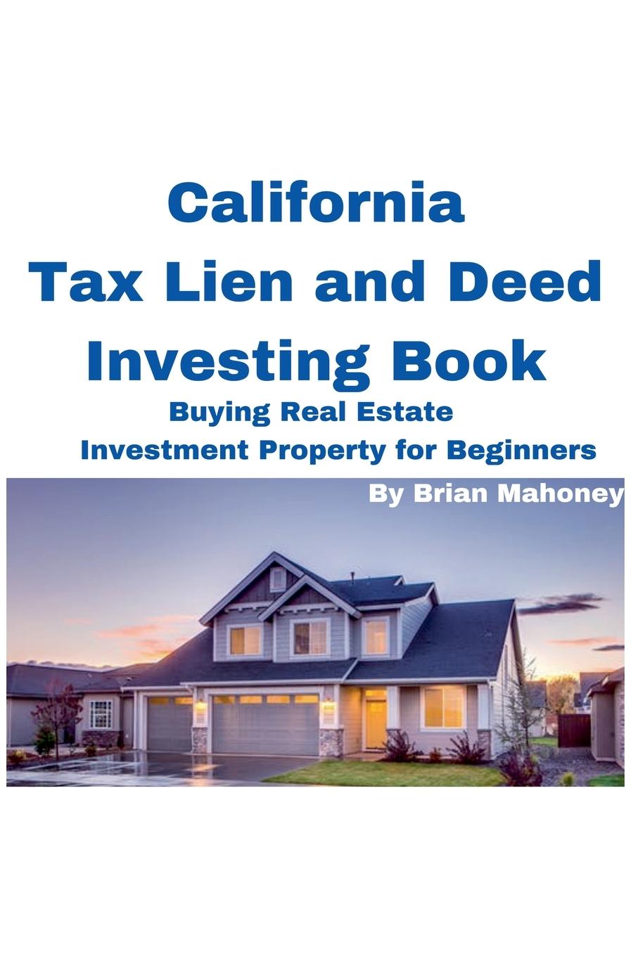Vorderes Coverbild California Tax Lien and Deed Investing Book Buying Real Estate Investment Property for Beginners