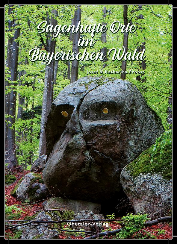 Vorderes Coverbild Sagenhafte Orte im Bayerischen Wald