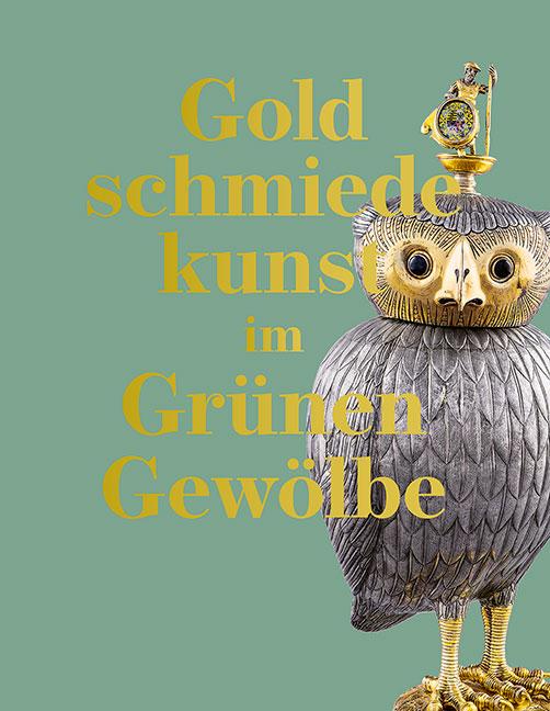 Vorderes Coverbild Goldschmiedekunst im Grünen Gewölbe