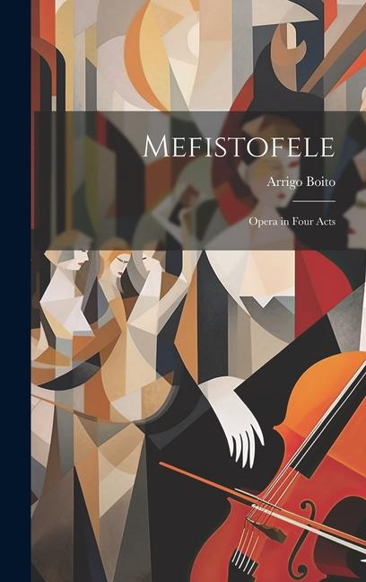 Vorderes Coverbild Mefistofele: Opera in Four Acts