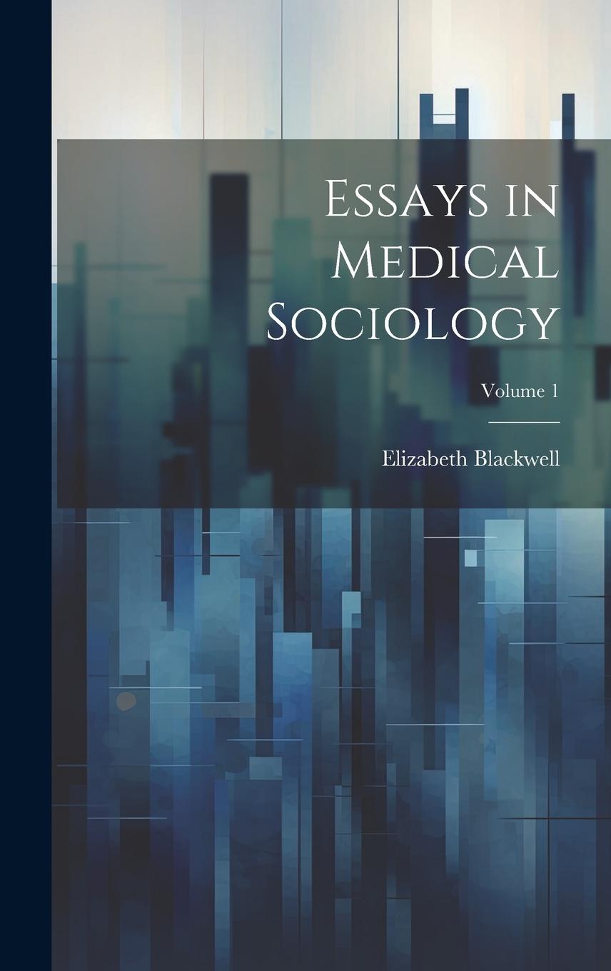 Vorderes Coverbild Essays in Medical Sociology; Volume 1