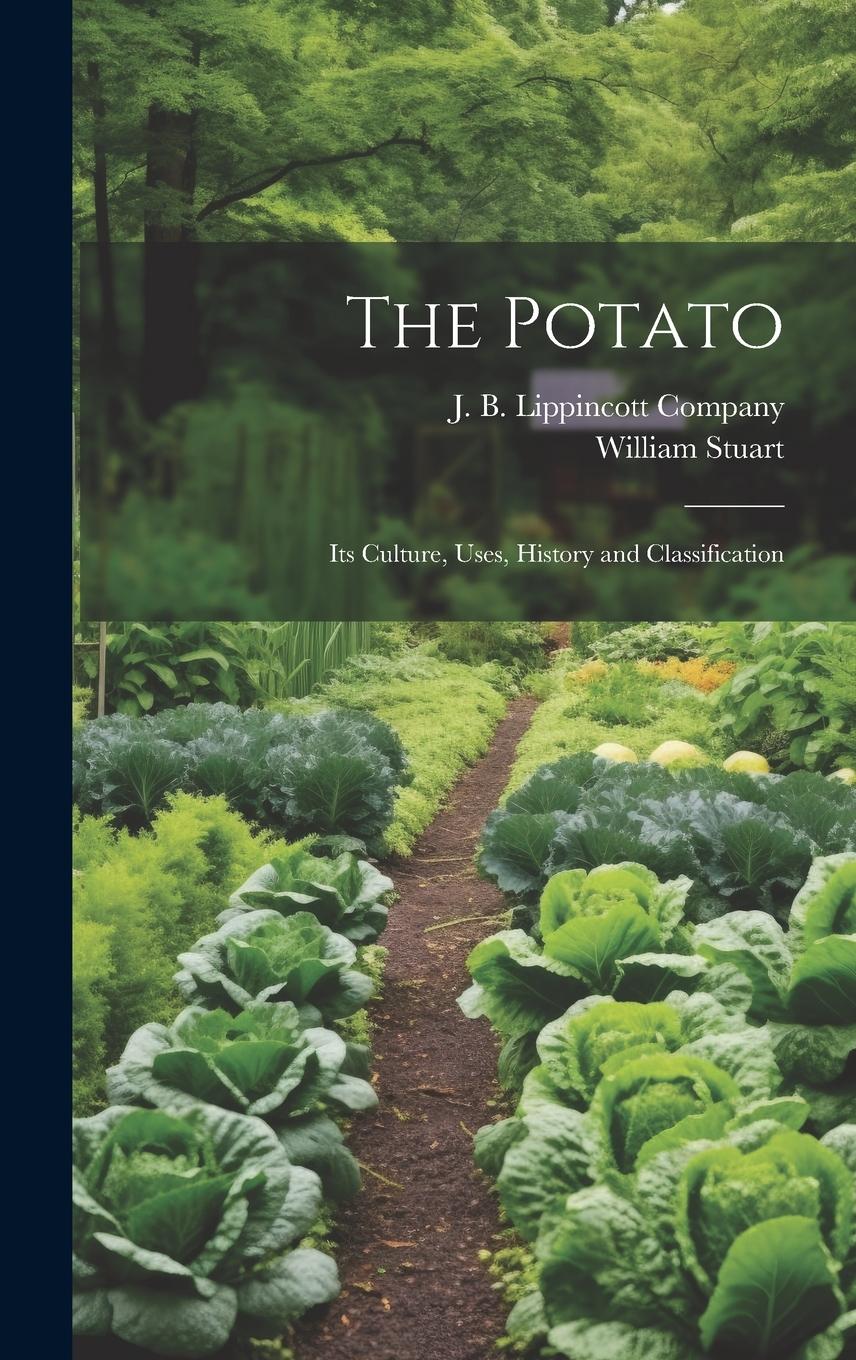 Vorderes Coverbild The Potato; Its Culture, Uses, History and Classification