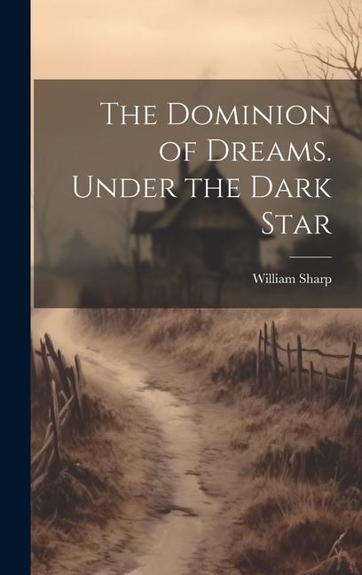 Vorderes Coverbild The Dominion of Dreams. Under the Dark Star