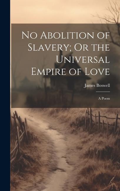 Vorderes Coverbild No Abolition of Slavery; Or the Universal Empire of Love: A Poem