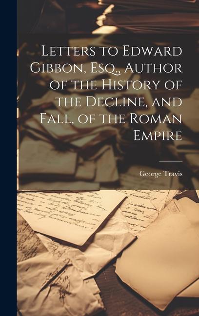 Vorderes Coverbild Letters to Edward Gibbon, Esq., Author of the History of the Decline, and Fall, of the Roman Empire