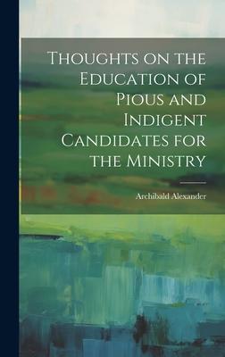 Vorderes Coverbild Thoughts on the Education of Pious and Indigent Candidates for the Ministry