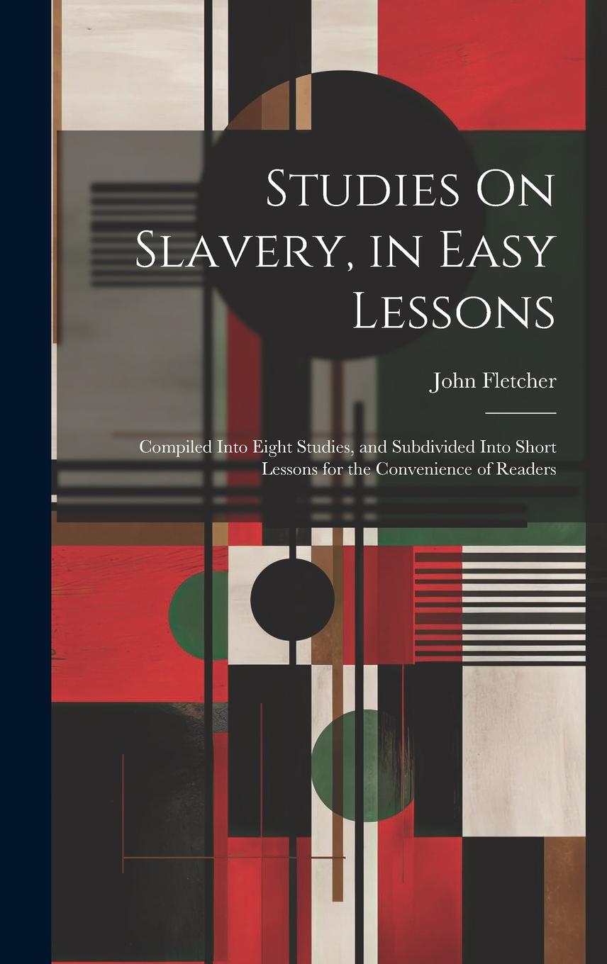 Vorderes Coverbild Studies On Slavery, in Easy Lessons