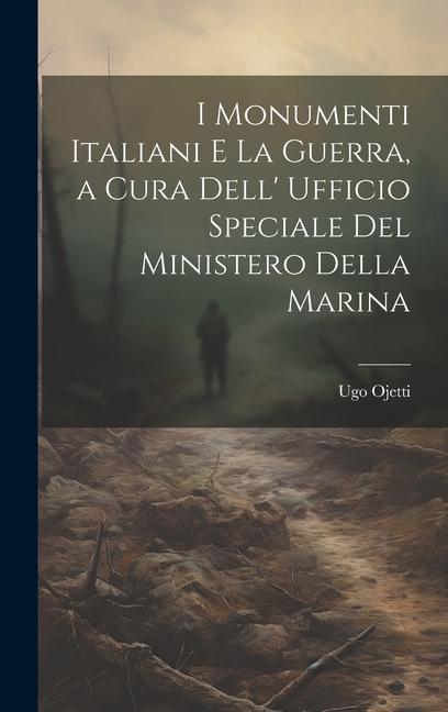 Vorderes Coverbild I Monumenti Italiani e la Guerra, a cura dell' Ufficio speciale del Ministero della Marina