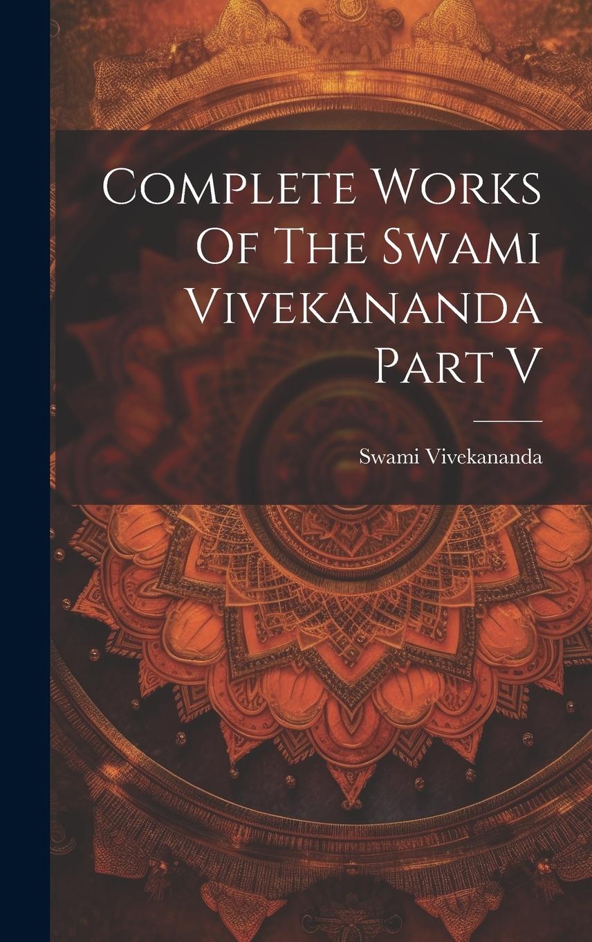 Vorderes Coverbild Complete Works Of The Swami Vivekananda Part V