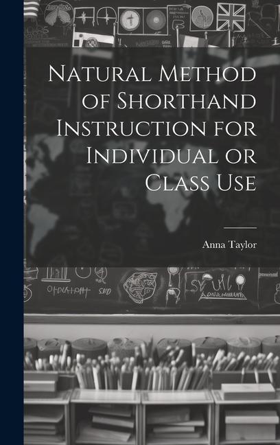 Vorderes Coverbild Natural Method of Shorthand Instruction for Individual or Class Use