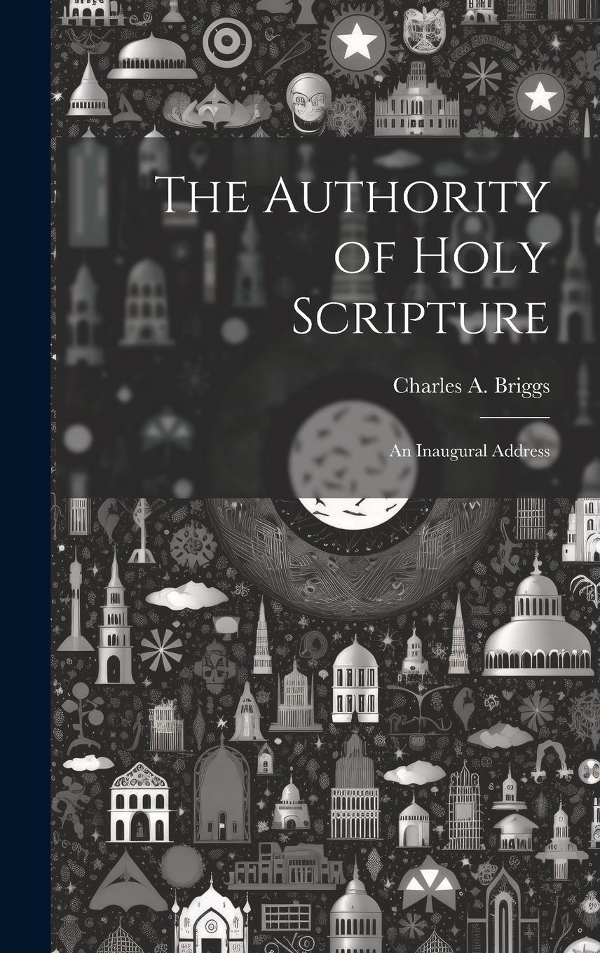 Vorderes Coverbild The Authority of Holy Scripture: An Inaugural Address