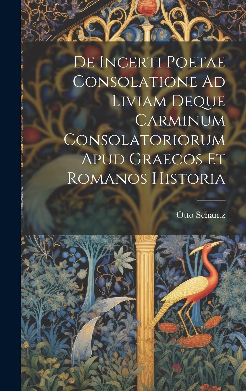 Vorderes Coverbild De Incerti Poetae Consolatione Ad Liviam Deque Carminum Consolatoriorum Apud Graecos Et Romanos Historia