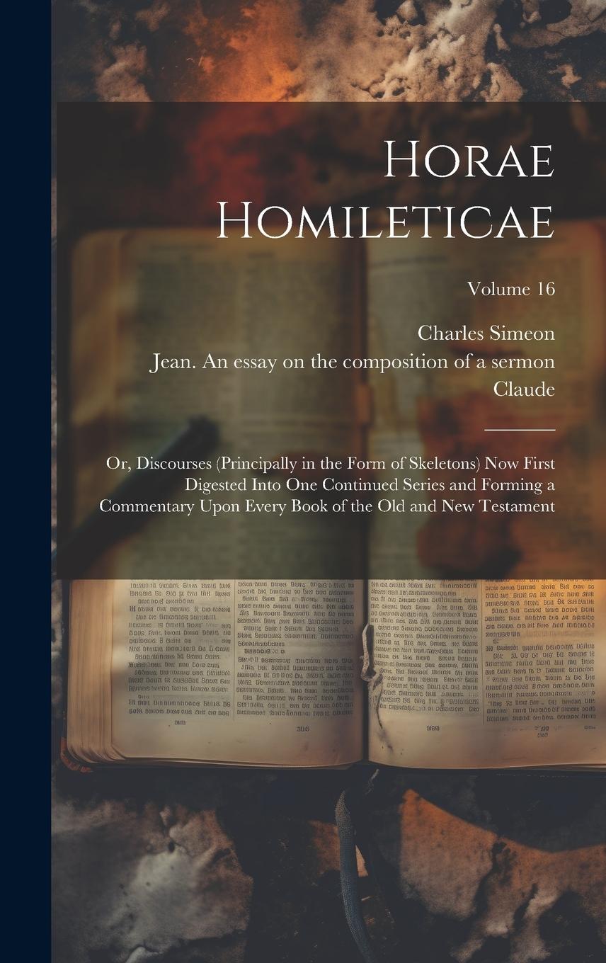 Vorderes Coverbild Horae Homileticae: Or, Discourses (principally in the Form of Skeletons) now First Digested Into one Continued Series and Forming a Comme