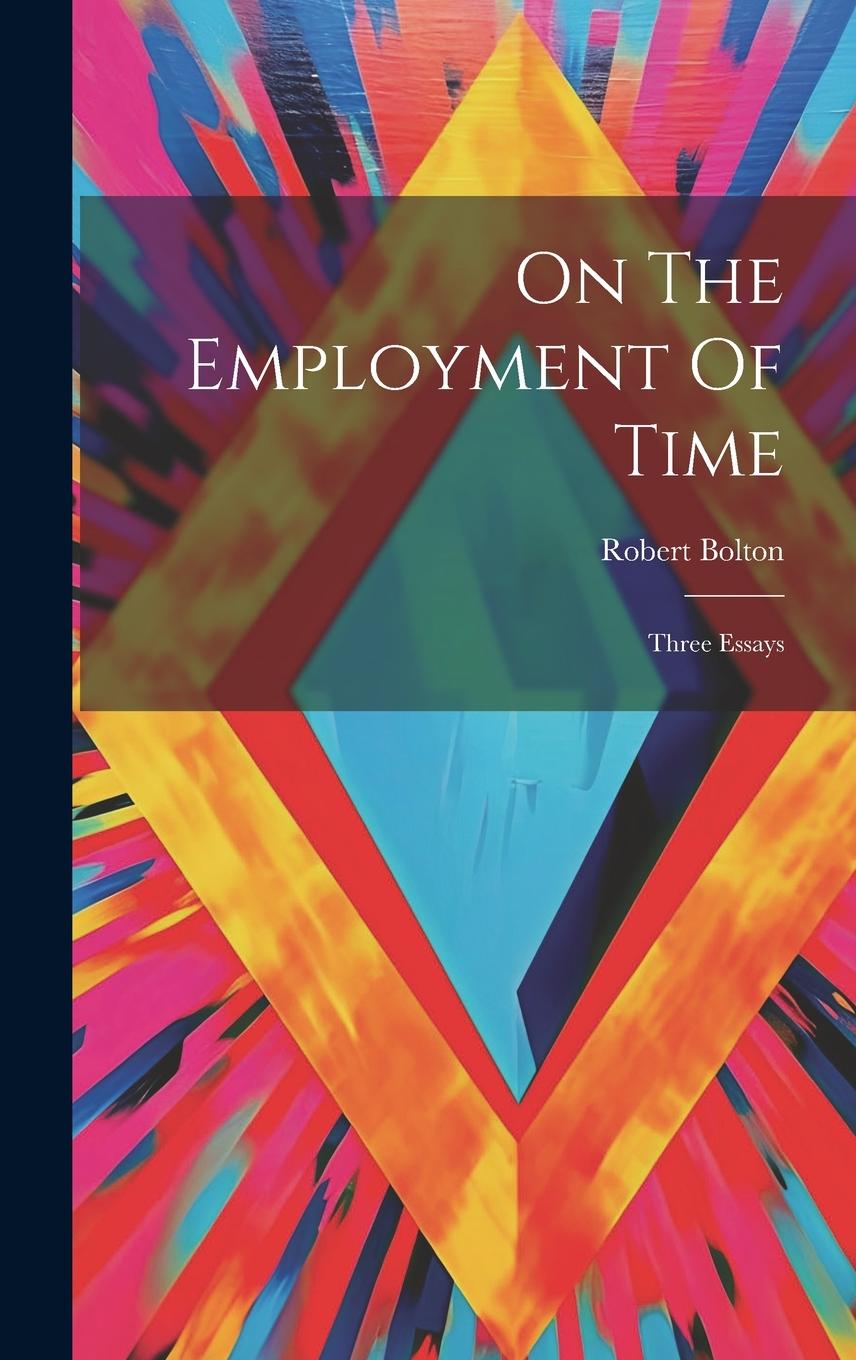 Vorderes Coverbild On The Employment Of Time: Three Essays