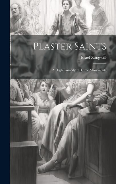 Vorderes Coverbild Plaster Saints: A High Comedy in Three Movements