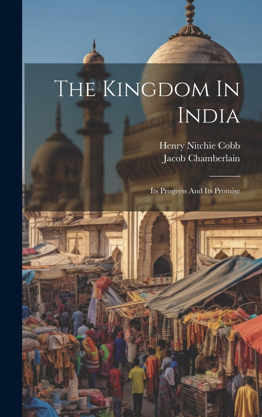 Vorderes Coverbild The Kingdom In India: Its Progress And Its Promise