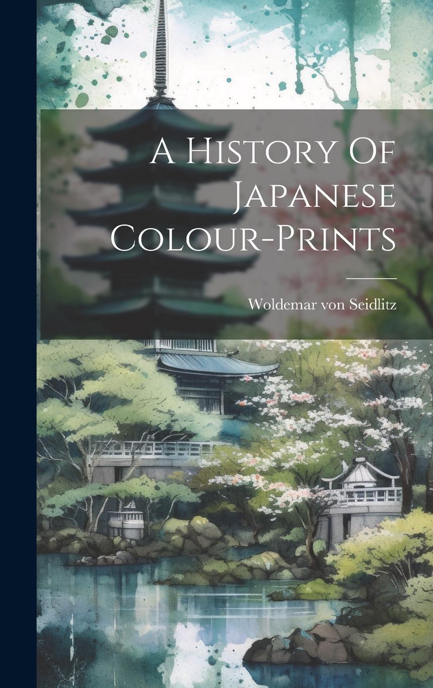 Vorderes Coverbild A History Of Japanese Colour-prints