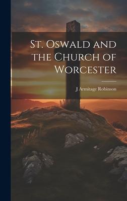 Vorderes Coverbild St. Oswald and the Church of Worcester