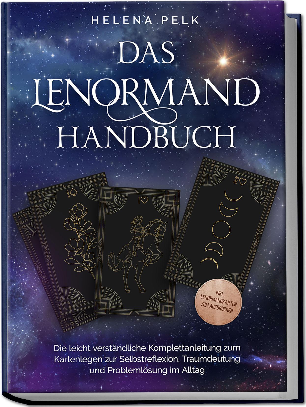 Vorderes Coverbild Das Lenormand Handbuch - Die leicht verständliche Komplettanleitung zum Kartenlegen zur Selbstreflexion, Traumdeutung und Problemlösung im Alltag - inkl. Lenormandkarten zum Ausdrucken