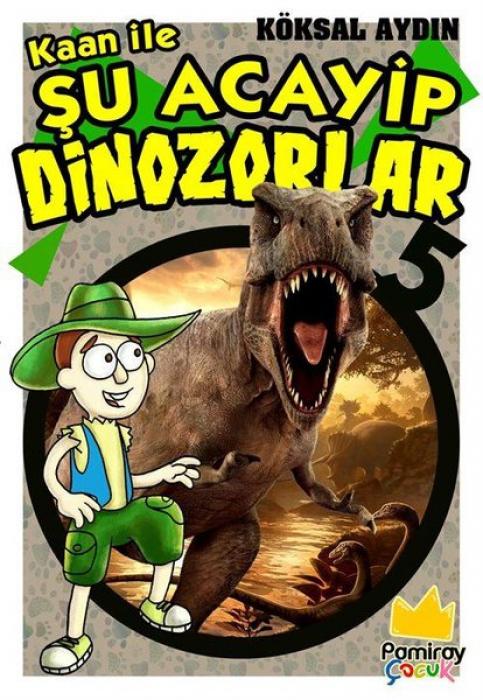 Vorderes Coverbild Kaan ile Su Acayip Dinozorlar 5