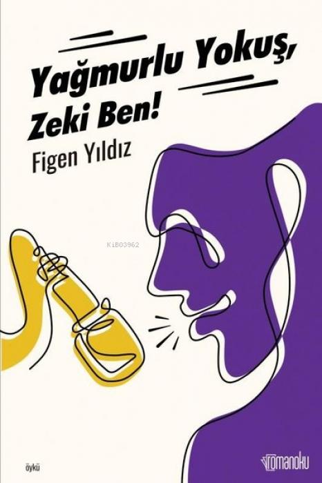 Vorderes Coverbild Yagmurlu Yokus Zeki Ben