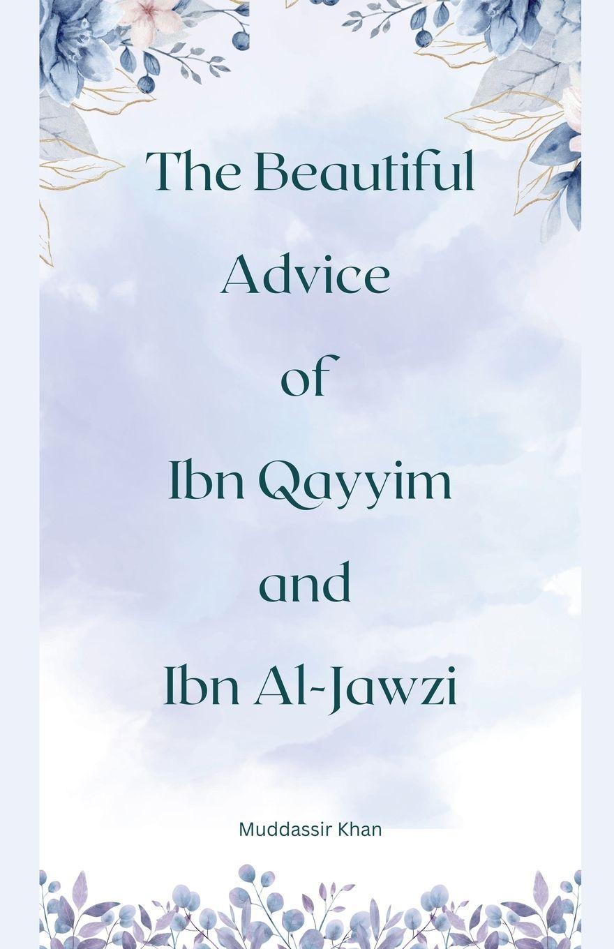 Vorderes Coverbild The Beautiful Advice of Ibn Qayyim and Ibn Al-Jawzi