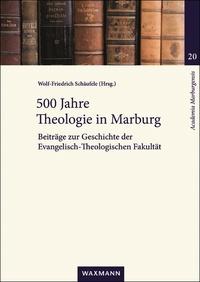 Vorderes Coverbild 500 Jahre Theologie in Marburg