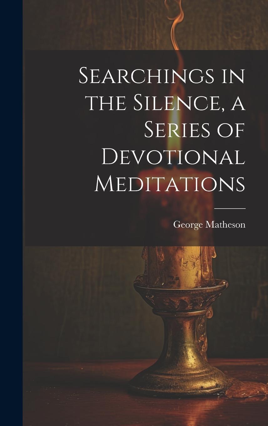 Vorderes Coverbild Searchings in the Silence, a Series of Devotional Meditations