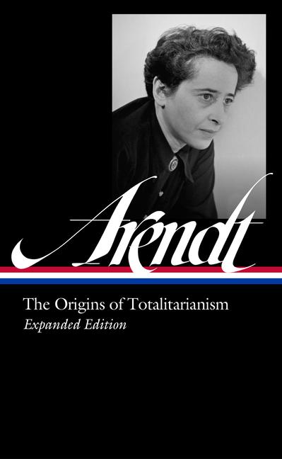 Vorderes Coverbild Hannah Arendt: The Origins of Totalitarianism Expanded Edition (Loa #389)