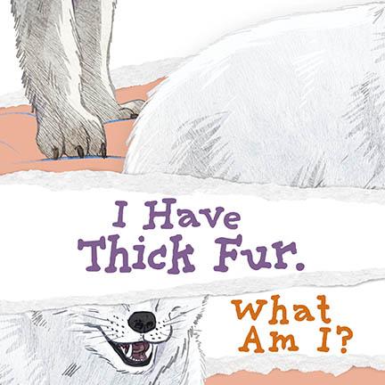 Vorderes Coverbild I Have Thick Fur. What Am I?