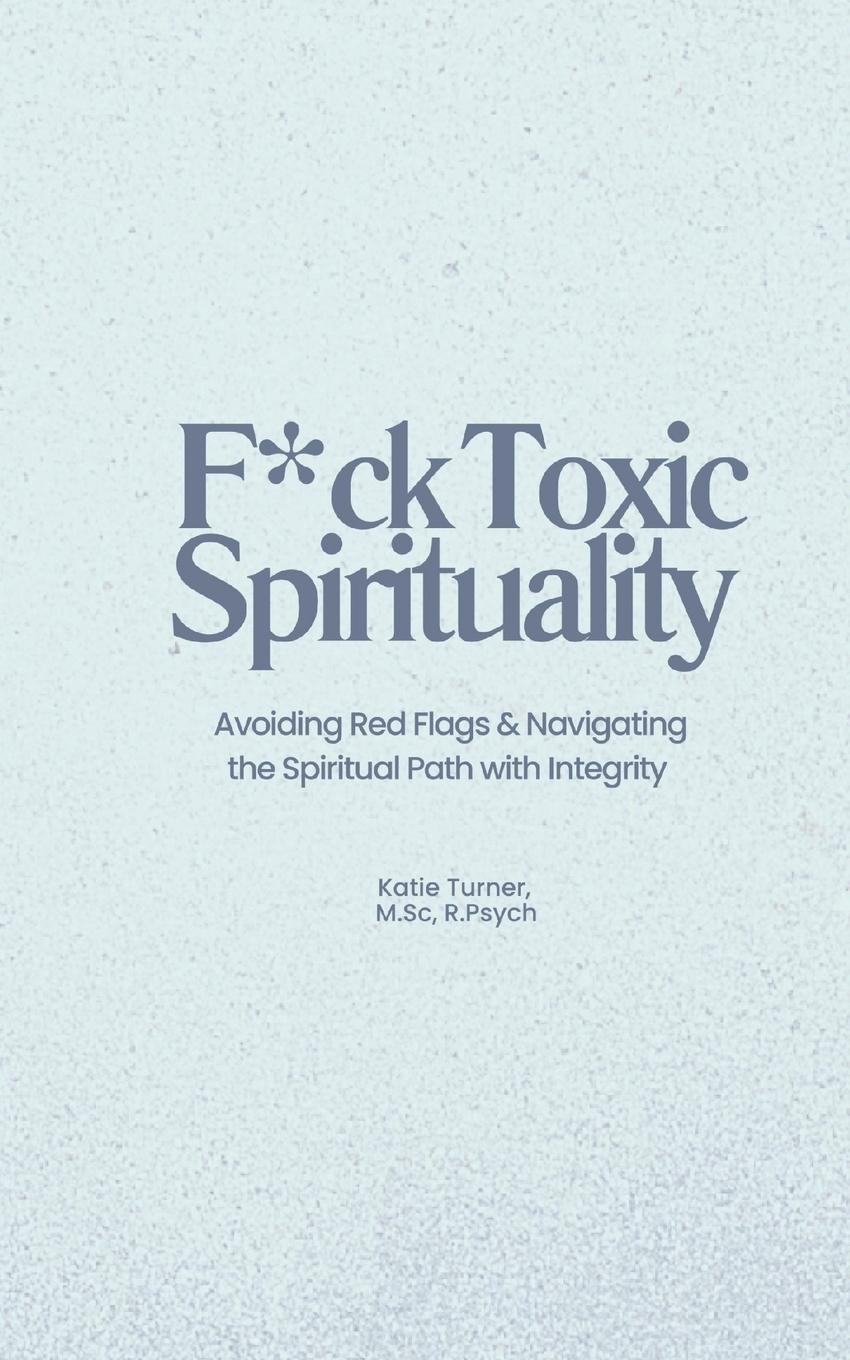 Vorderes Coverbild F*ck Toxic Spirituality