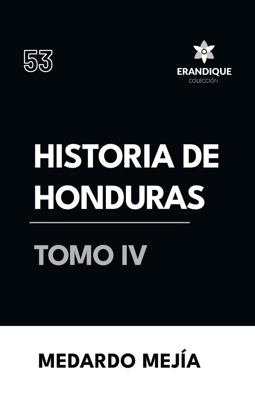 Vorderes Coverbild Historia de Honduras Tomo IV