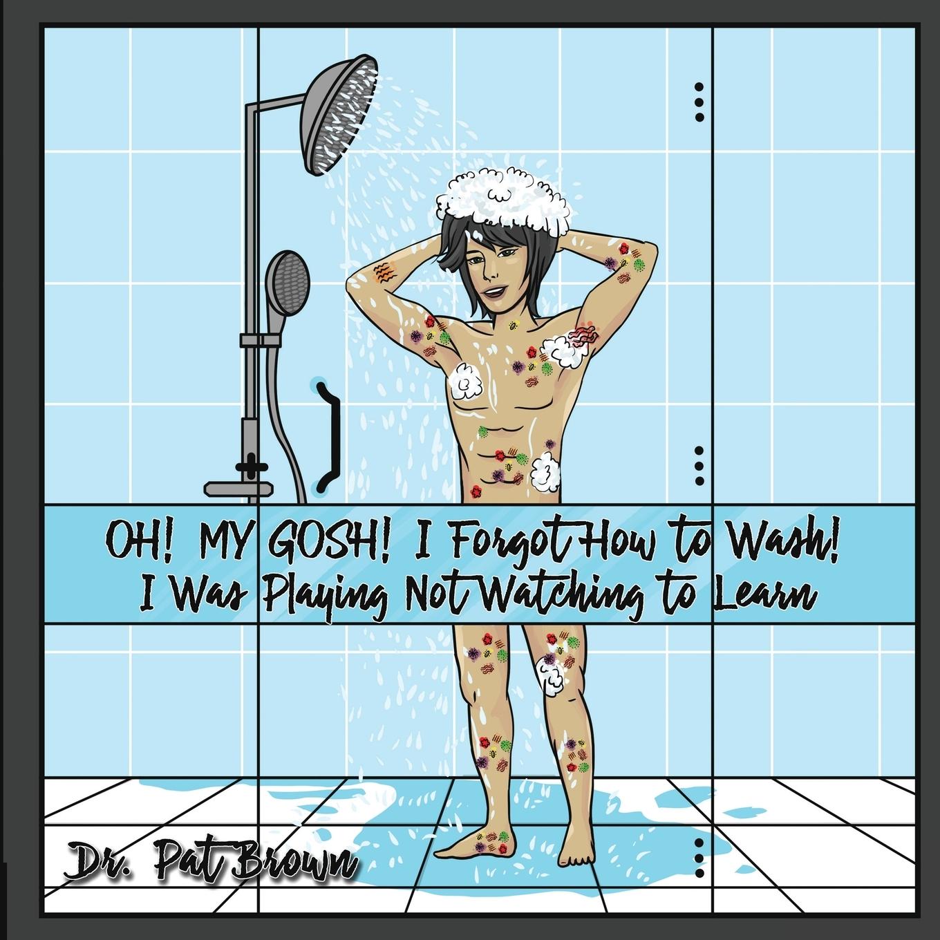 Vorderes Coverbild OH! MY GOSH! I Forgot How to Wash!