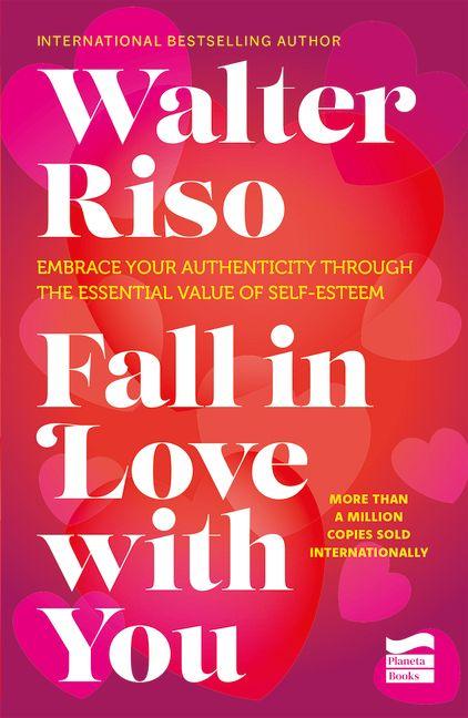 Vorderes Coverbild Fall in Love with You: Embrace Your Authenticity Through the Essential Value of Self-Esteem