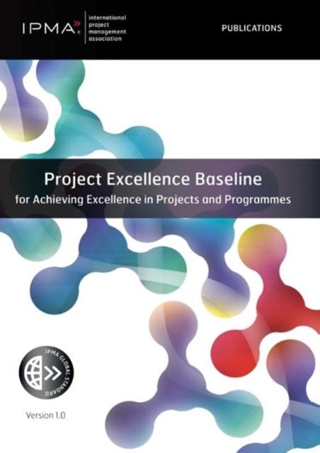 Vorderes Coverbild Project Excellence Baseline for Achieving Excellence in Projects and Programmes