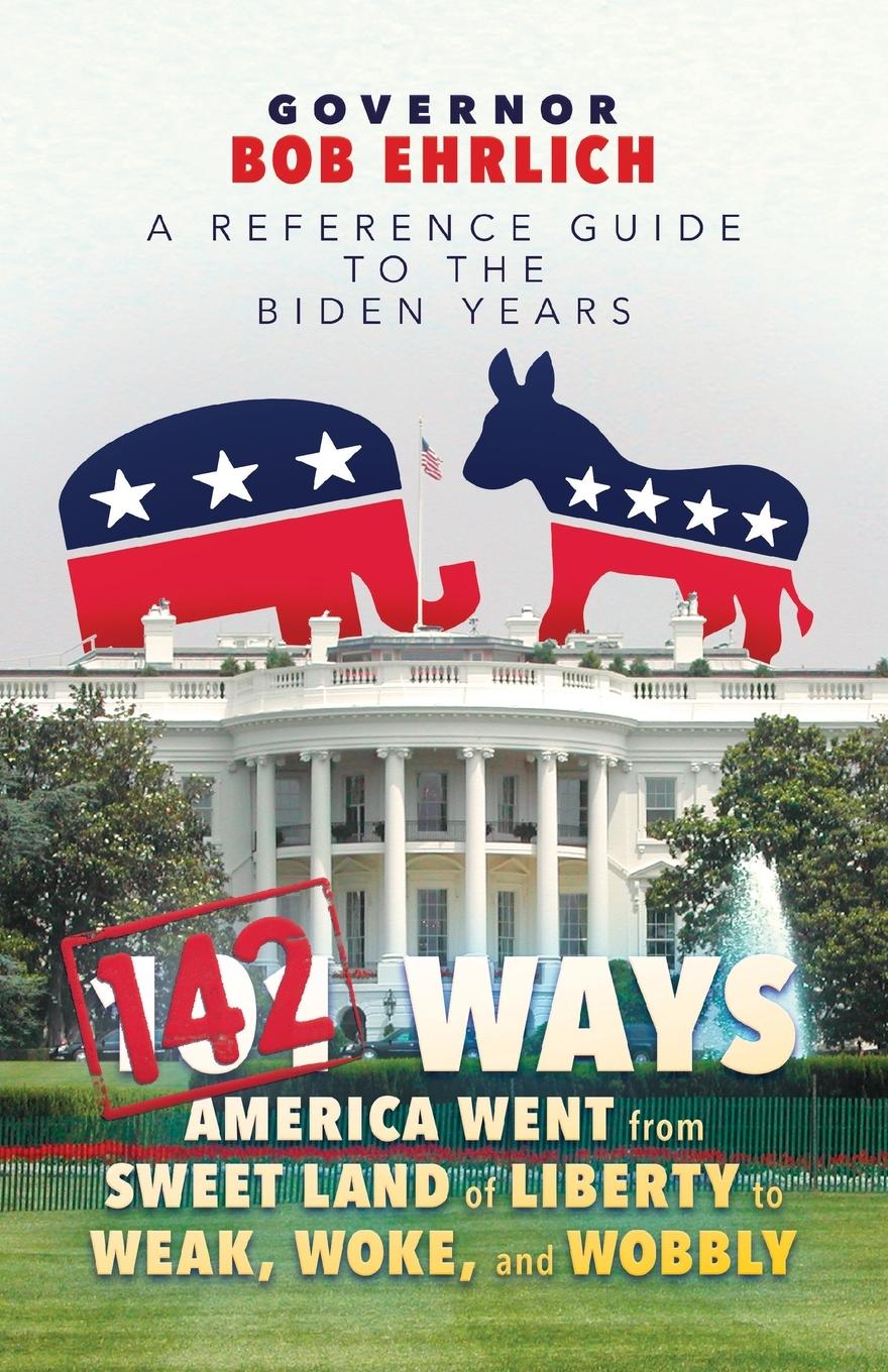 Vorderes Coverbild 142 Ways America Went from Sweet Land of Liberty to Weak, Woke, and Wobbly