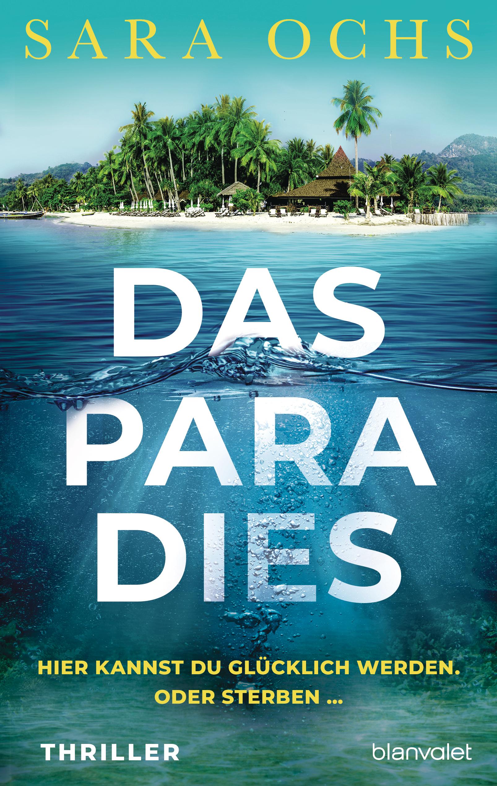 Vorderes Coverbild Das Paradies - Hier kannst du glücklich werden. Oder sterben ...