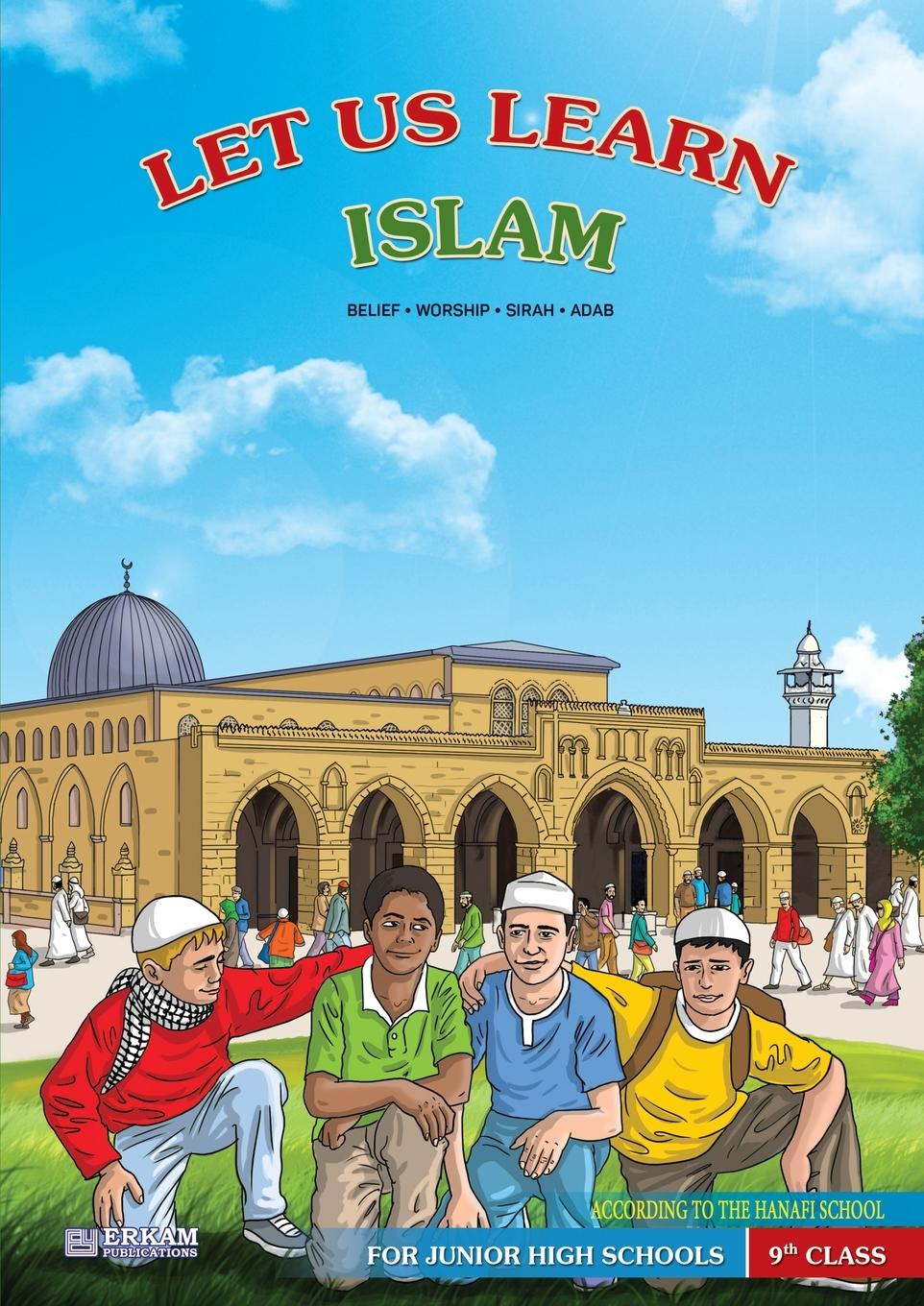 Vorderes Coverbild Let us Learn Islam (Belief, Worship, Sirah, Adab - According to the Hanafi School) [9th Class]
